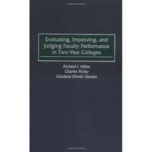 Evaluating, Improving, And Judging Faculty Performance In Two-Year Colleges