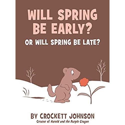 Will Spring Be Early? Or Will Spring Be Late?