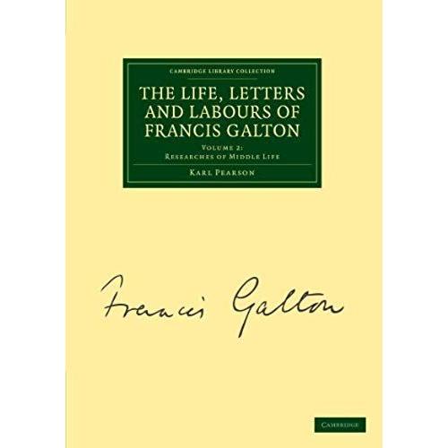 The Life, Letters And Labours Of Francis Galton