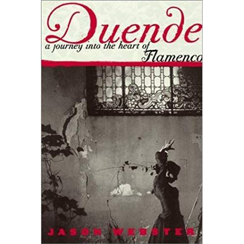 Duende: A Journey Into The Heart Of Flamenco