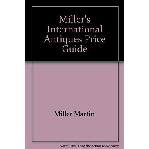 Millers' International Antiques Price Guide: 1993 Edition