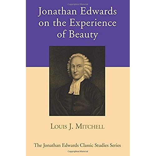 Jonathan Edwards On The Experience Of Beauty