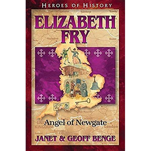 Elizabeth Fry: Angel Of Newgate