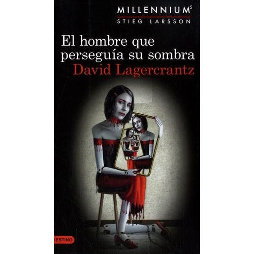 Millénium Tome 5 - El Hombre Que Perseguia Su Sombra