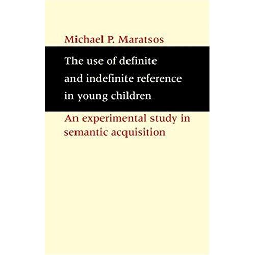 The Use Of Definite And Indefinite Reference In Young Children