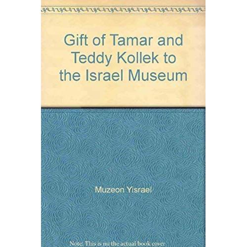 Gift Of Tamar And Teddy Kollek To The Israel Museum