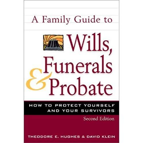 Family Guide To Wills, Funerals, And Probate, S
