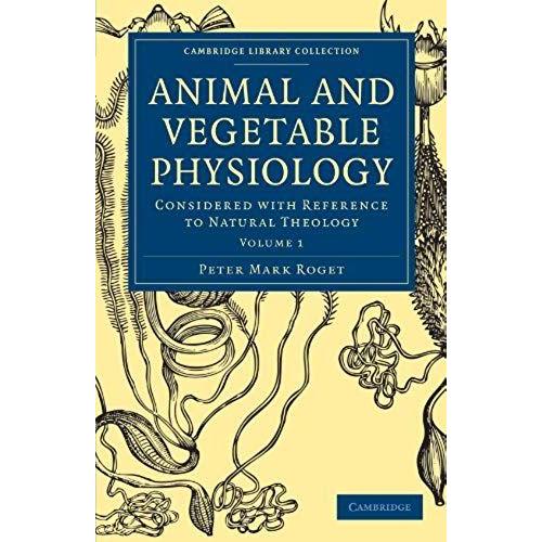 Animal And Vegetable Physiology - Volume 1