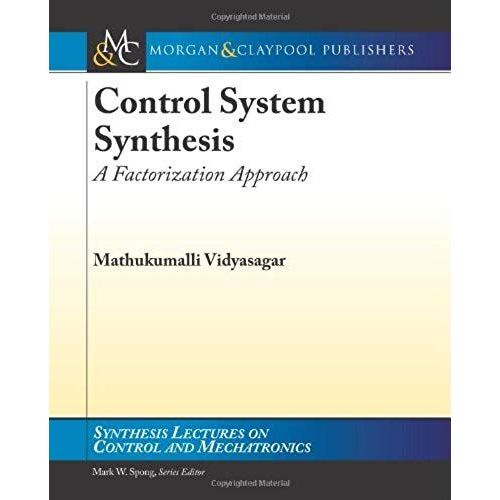 Control System Synthesis: A Factorization Approach, Part I