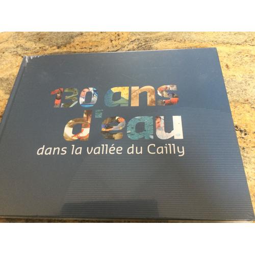 130 Ans DEau Dans La Valle Du Cailly   de Barbara Merle  Format Beau livre 