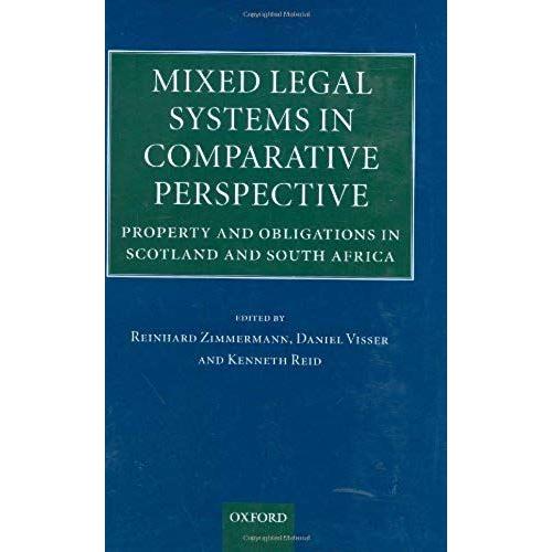 Mixed Legal Systems In Comparative Perspective: Property And Obligations In Scotland And South Africa