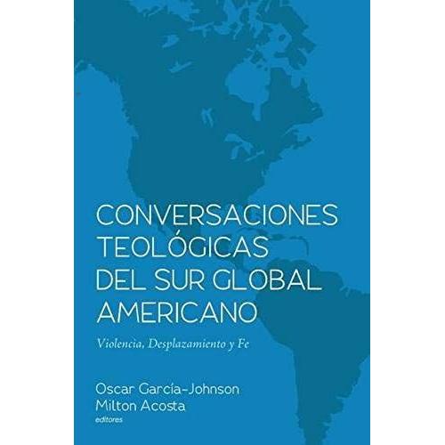 Conversaciones Teológicas Del Sur Global Americano