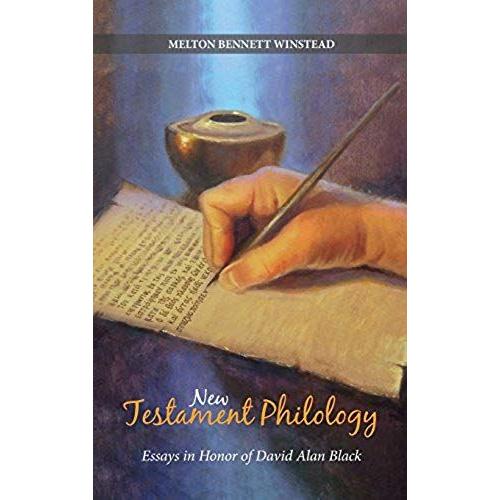 New Testament Philology: Essays In Honor Of David Alan Black