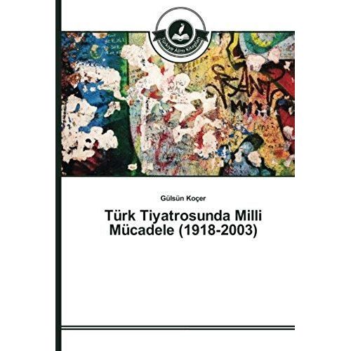 Türk Tiyatrosunda Milli Mücadele (1918-2003)