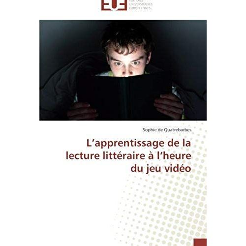 L¿Apprentissage De La Lecture Littéraire À L¿Heure Du Jeu Vidéo