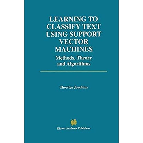 Learning To Classify Text Using Support Vector Machines