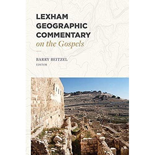 Lexham Geographic Commentary On The Gospels