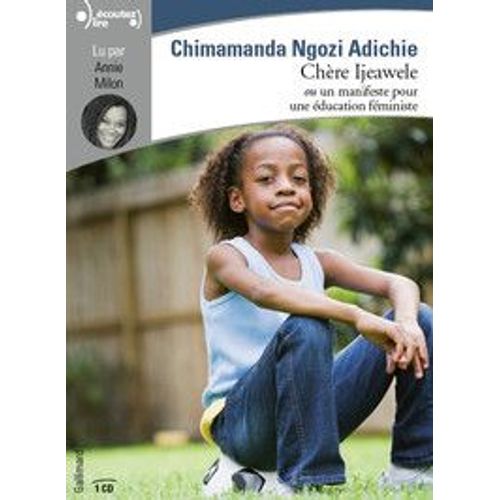 Chère Ijeawele, Ou Un Manifeste Pour Une Éducation Féministe