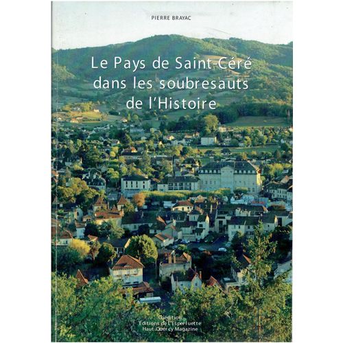 Le Pays De Saint-Céré Dans Les Soubresauts De L'histoire