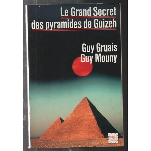 Le Grand Secret Des Pyramides De Guizeh