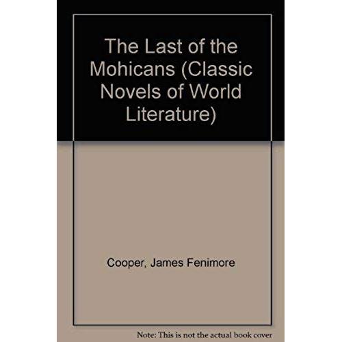 The Last Of The Mohicans (Classic Novels Of World Literature)