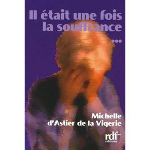 Il Était Une Fois La Souffrance