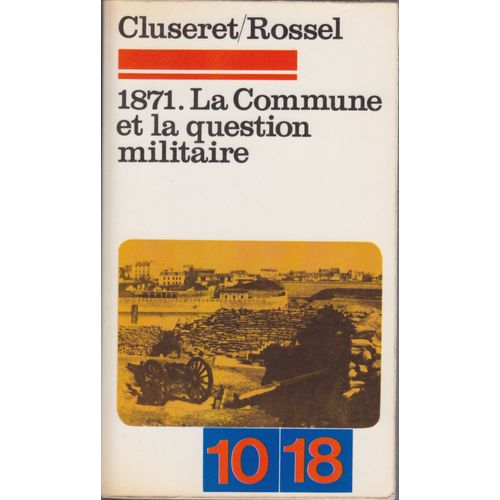 1871. La Commune Et La Question Militaire