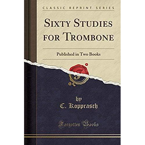 Kopprasch, C: Sixty Studies For Trombone