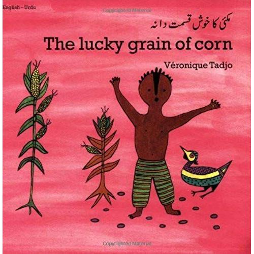 The Lucky Grain Of Corn (English-Urdu) (Veronique Tadjo)