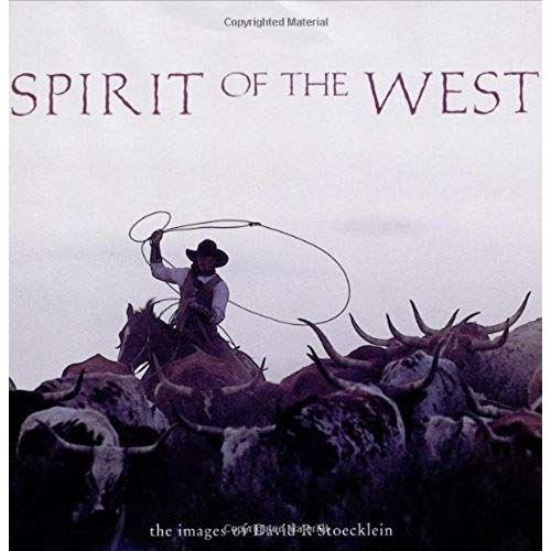 Spirit Of The West: The Images Of David R. Stoecklein