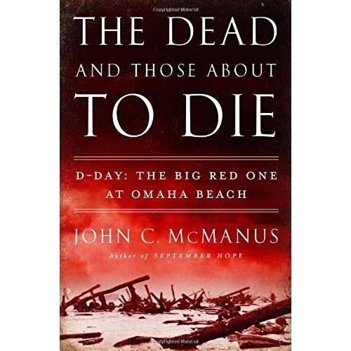 The Dead And Those About To Die: D-Day: The Big Red One At Omaha Beach