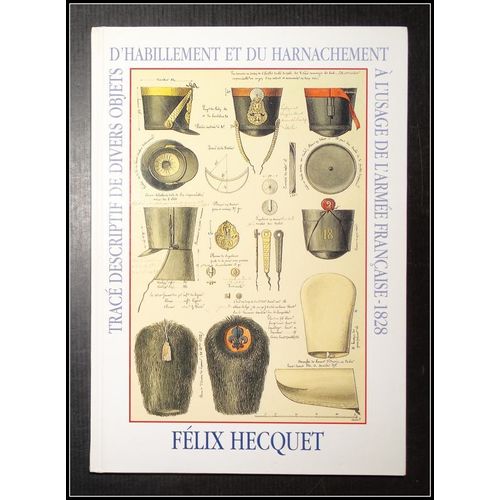 Tracé Descriptif Des Divers Objets D'habillement, D'equipement, De Harnachement À L'usage De L'armée Française En 1828