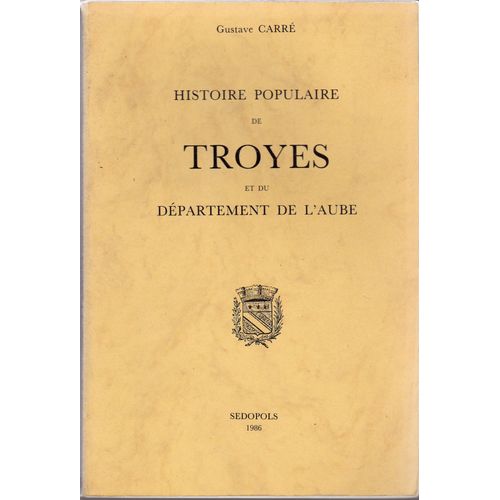 Histoire Populaire De Troyes Et Du Département De L'aube
