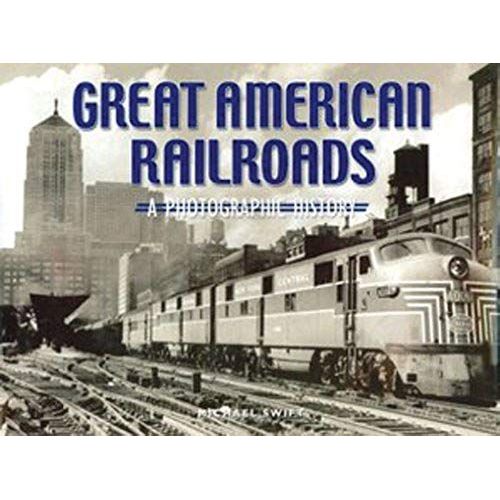 Great American Railroads: A Photographic History