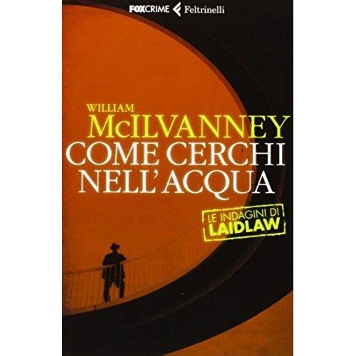 Come Cerchi Nell'acqua. Le Indagini Di Laidlaw