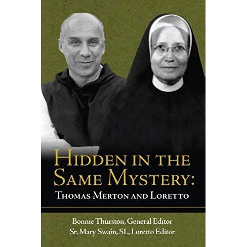 Hidden In The Same Mystery: Thomas Merton And Loretto