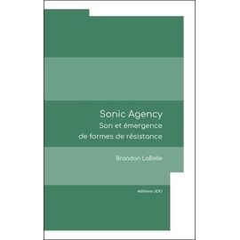 Sonic Agency - Son Et Émergence De Formes De Résistance