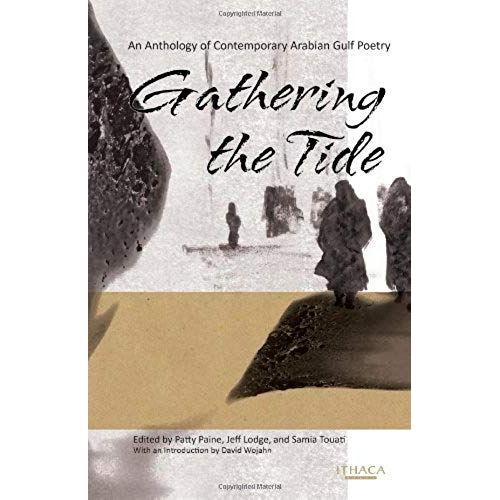 Gathering The Tide: An Anthology Of Contemporary Gulf Poetry