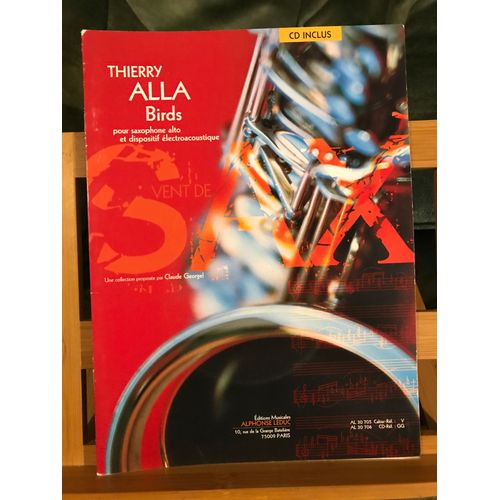 Thierry Alla Birds Partition Saxophone Alto Dispositif Électroacoustique Cd Ed. Leduc