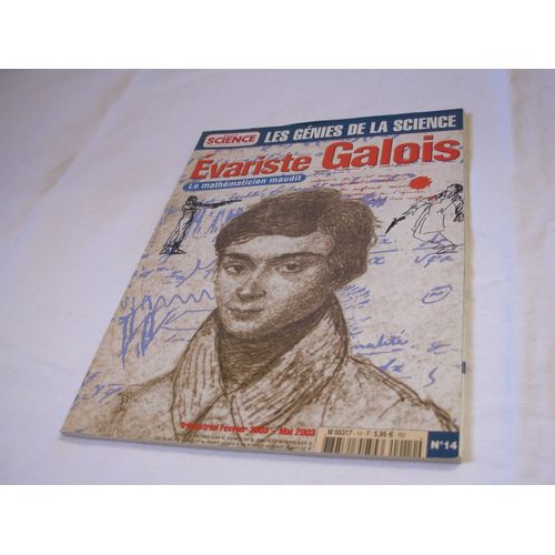 Les Génies De La Science N° 14, Février-Mai 2 - Evariste Galois - Le Mathématicien Maudit