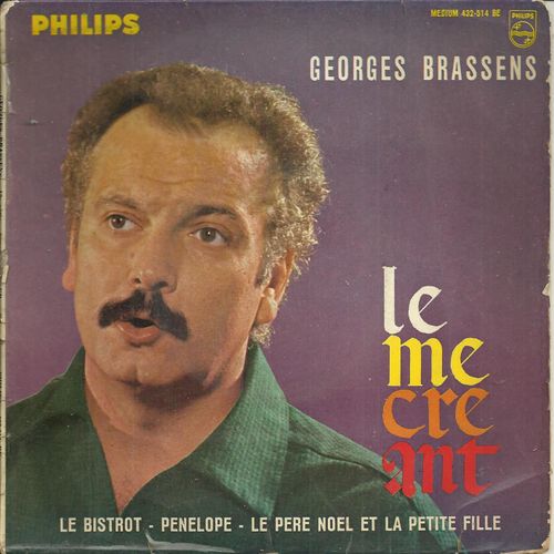 Le Mécréant (G. Brassens) 3'25 - Le Bistrot (G. Brassens) 2'45 / Pénélope (G. Brassens) 3'07 - Le Père Noel Et La Petite Fille (G. Brassens) 2'13