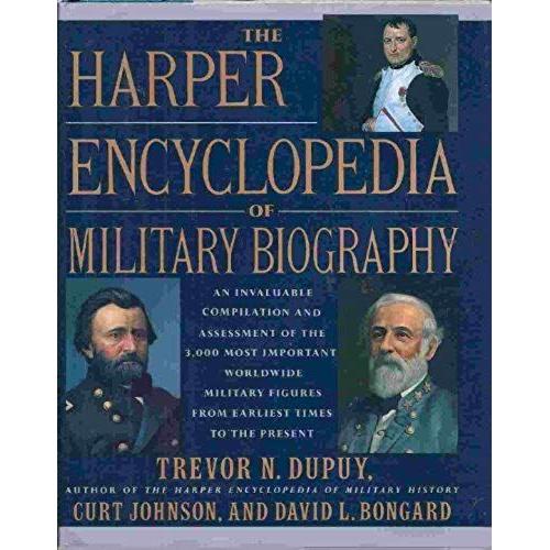 The Harper Encyclopedia Of Military Biography