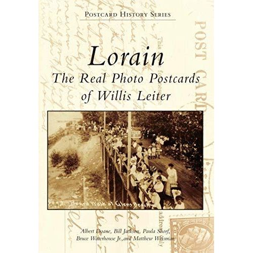 Lorain: The Real Photo Postcards Of Willis Leiter
