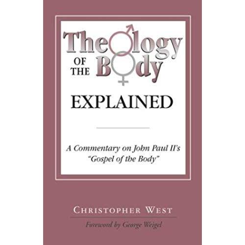 Theology Of The Body Explained: A Commentary On John Paul Ii's "Gospel Of The Body"