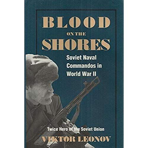 Blood On The Shores: Soviet Naval Commandos In World War Ii