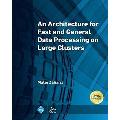 An Architecture For Fast And General Data Processing On Large Clusters