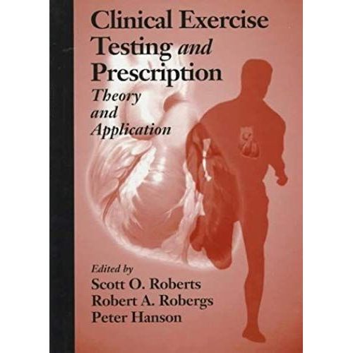Clinical Exercise Testing And Prescription: Theory And Application