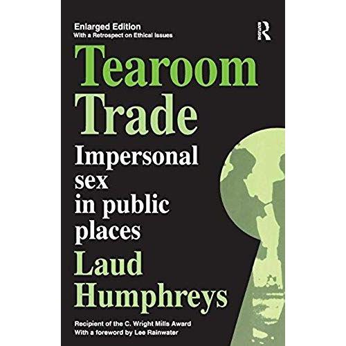 Tearoom Trade: Impersonal Sex In Public Places