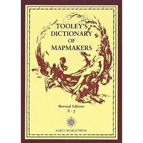Tooley's Dictionary Of Mapmakers: (E-J) Vol 2