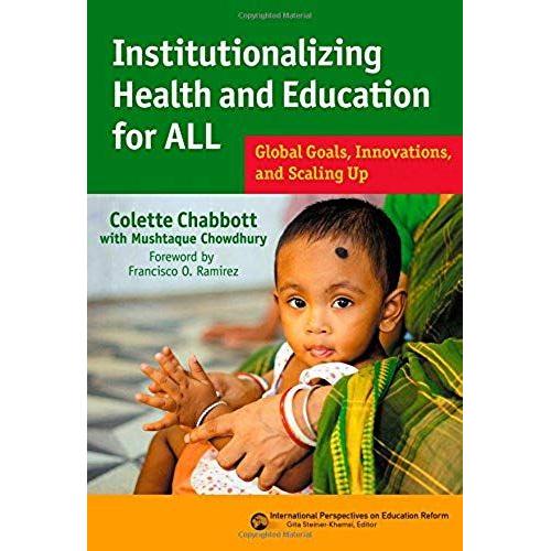 Institutionalizing Health And Education For All: Global Goals, Innovations, And Scaling Up